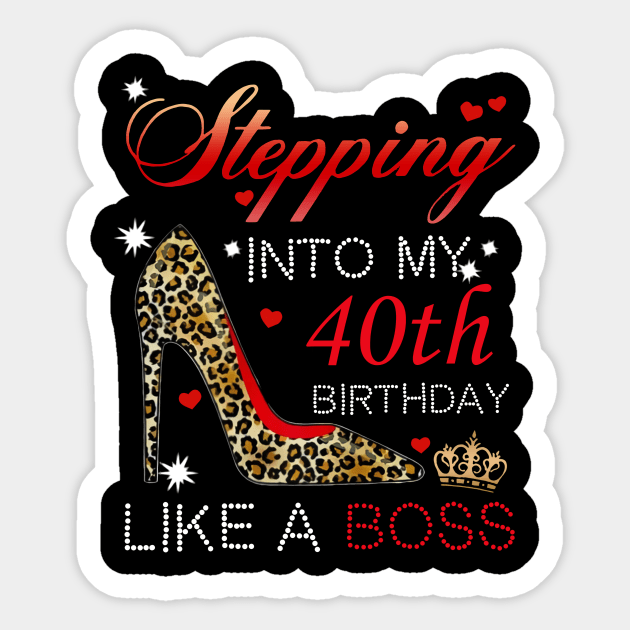 Stepping into My 40th Birthday Like A Boss Sticker by Bunzaji